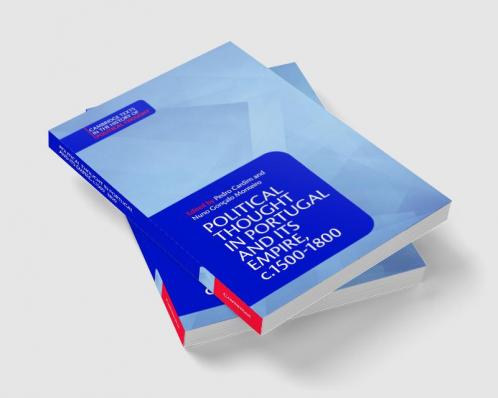 Political Thought in Portugal and its Empire c.1500-1800