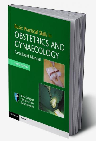 Basic Practical Skills in Obstetrics and Gynaecology