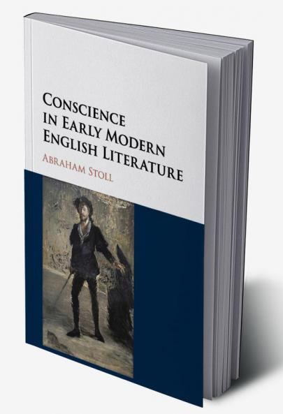 Conscience in Early Modern English Literature