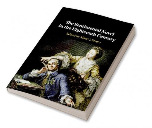 The Sentimental Novel in the Eighteenth Century