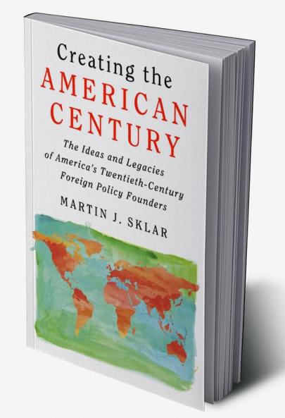 Creating the American Century