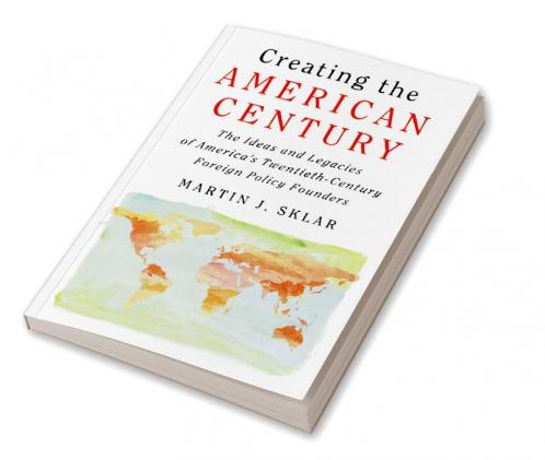 Creating the American Century