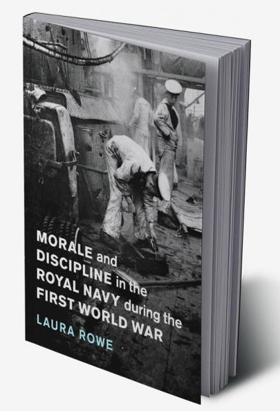 Morale and Discipline in the Royal Navy during the First World War