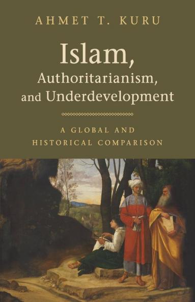 Islam Authoritarianism and Underdevelopment