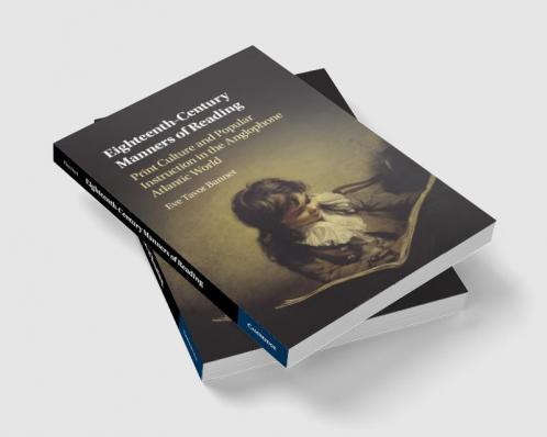 Eighteenth-Century Manners of Reading