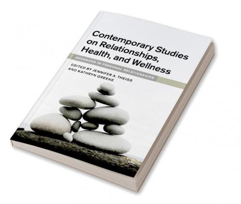 Contemporary Studies on Relationships Health and Wellness