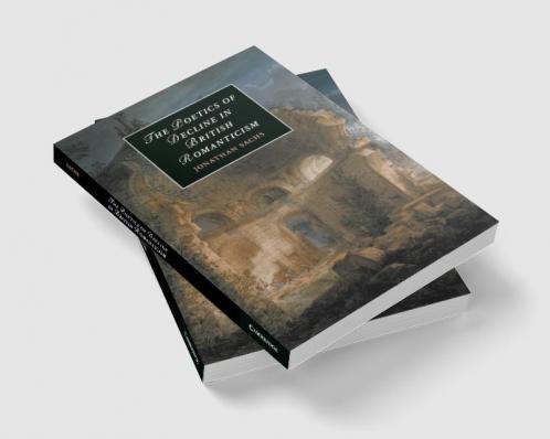 The Poetics of Decline in British Romanticism