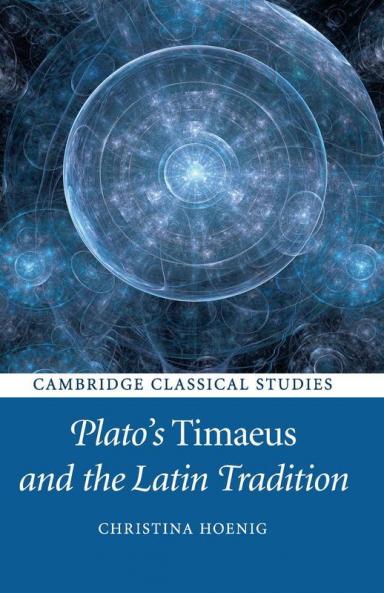 Plato's Timaeus and the Latin Tradition