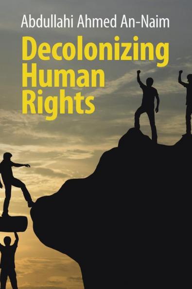 Decolonizing Human Rights