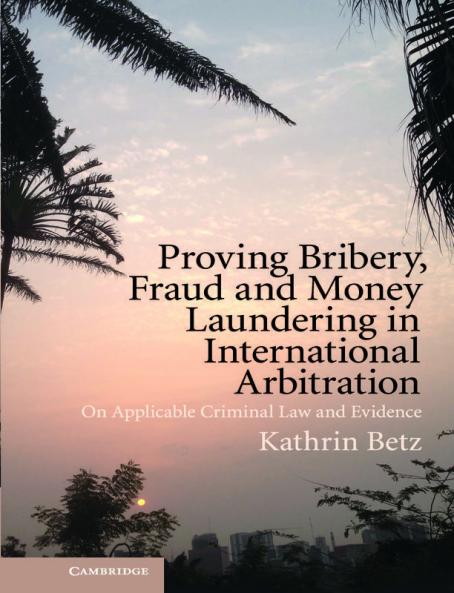 Proving Bribery Fraud and Money Laundering in International Arbitration