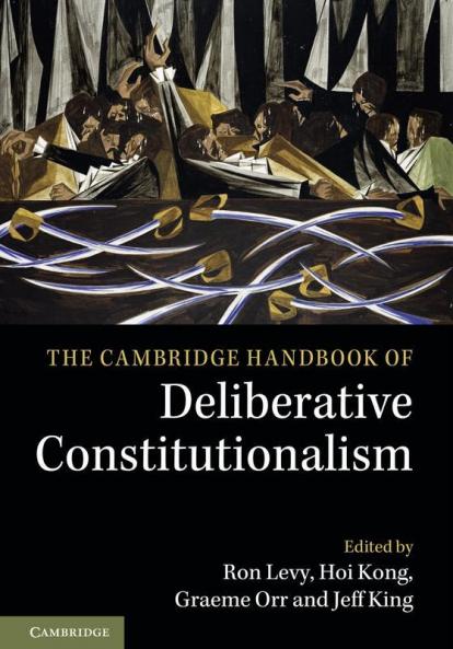 The Cambridge Handbook of Deliberative Constitutionalism