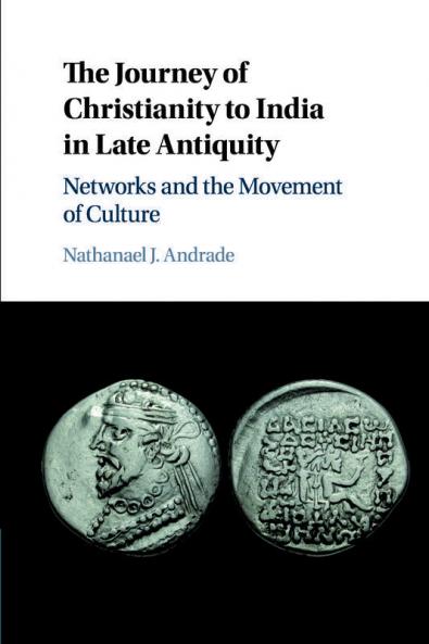 The Journey of Christianity to India in Late Antiquity