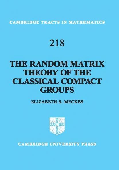 The Random Matrix Theory of the Classical Compact             Groups