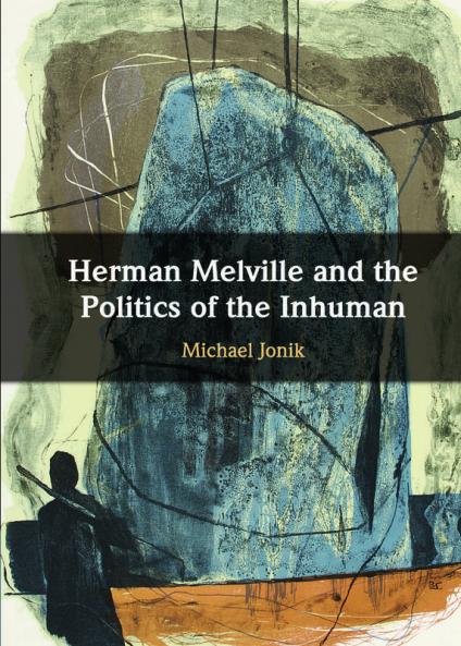 Herman Melville and the Politics of the Inhuman