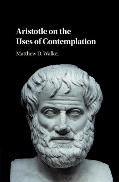 Aristotle on the Uses of Contemplation