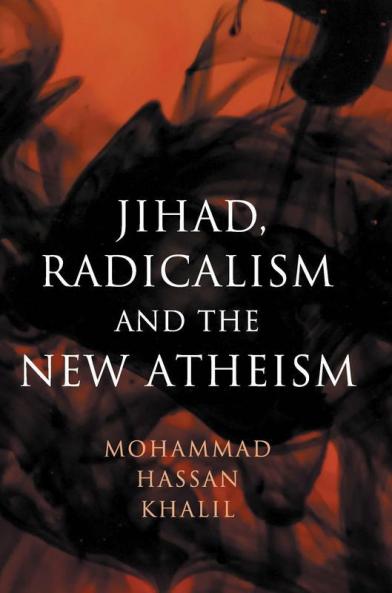 Jihad Radicalism and the New Atheism