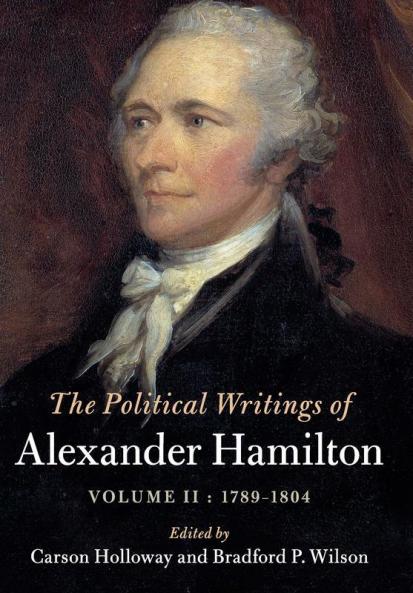 The Political Writings of Alexander Hamilton