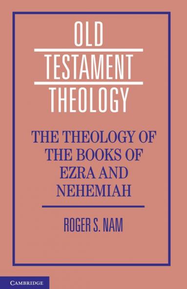 The Theology of the Books of Ezra and Nehemiah