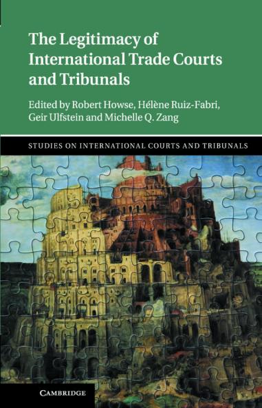 The Legitimacy of International Trade Courts and Tribunals