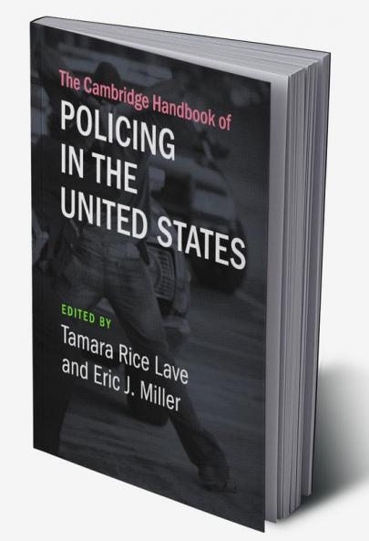 The Cambridge Handbook of Policing in the United States