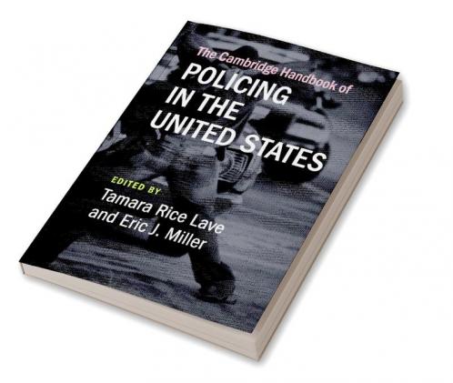 The Cambridge Handbook of Policing in the United States