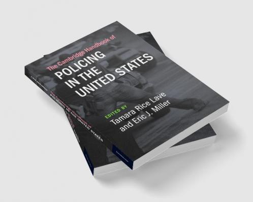 The Cambridge Handbook of Policing in the United States