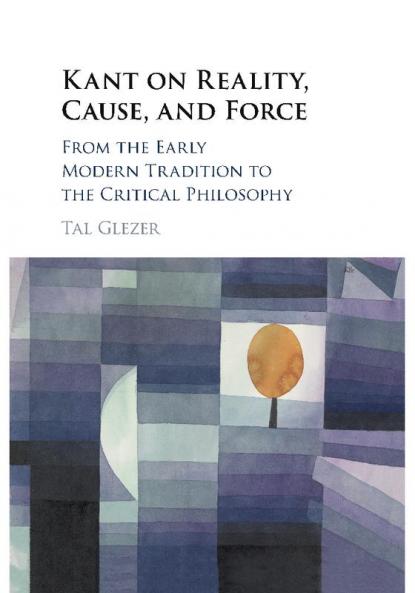 Kant on Reality Cause and Force