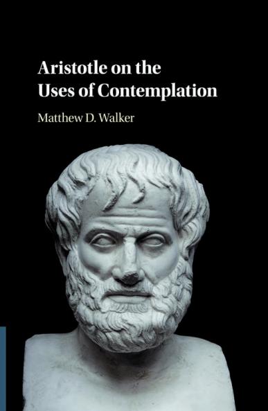 Aristotle on the Uses of Contemplation