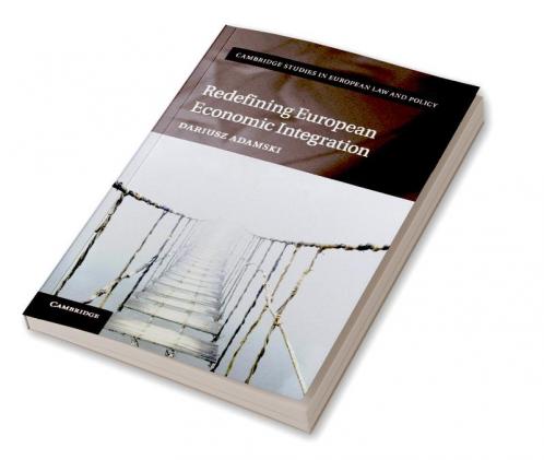 Redefining European Economic Integration