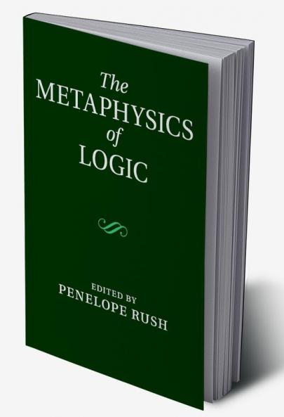 The Metaphysics of Logic