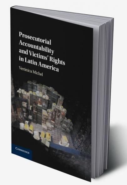 Prosecutorial Accountability and Victims' Rights in Latin             America