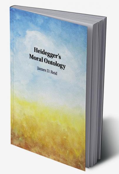 Heidegger's Moral Ontology