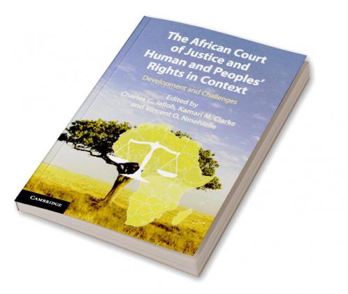 The African Court of Justice and Human and Peoples' Rights in Context