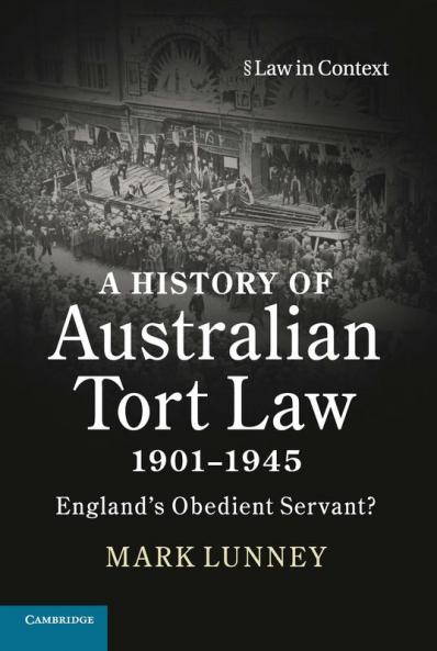 A History of Australian Tort Law 1901-1945