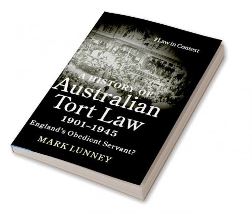 A History of Australian Tort Law 1901-1945