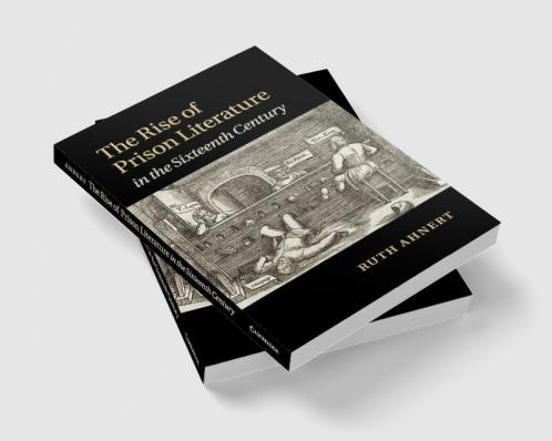 The Rise of Prison Literature in the Sixteenth Century