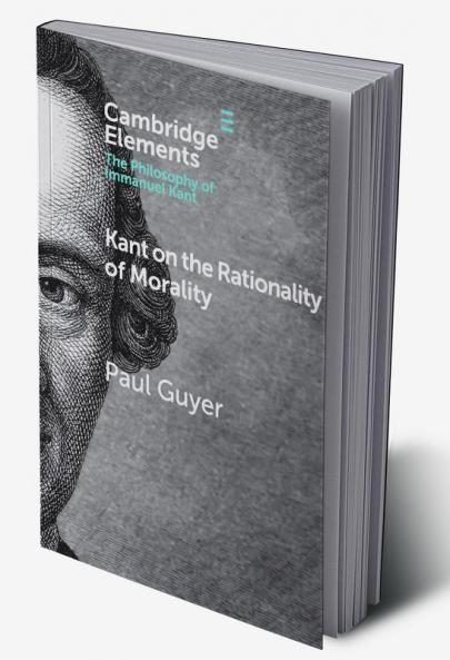 Kant on the Rationality of Morality