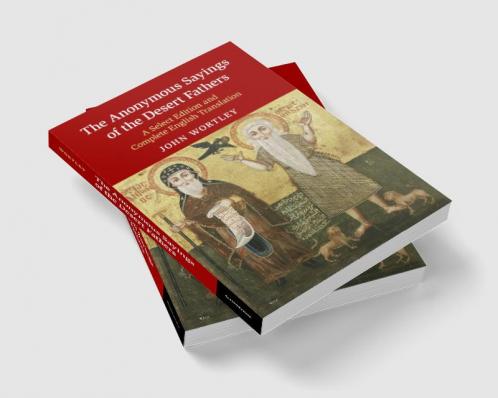The Anonymous Sayings of the Desert Fathers