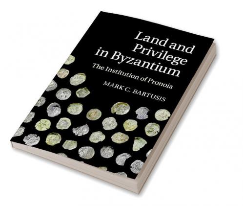 Land and Privilege in Byzantium