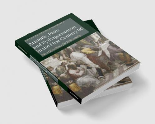 Aristotle Plato and Pythagoreanism in the First Century BC