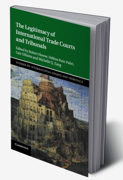 The Legitimacy of International Trade Courts and Tribunals
