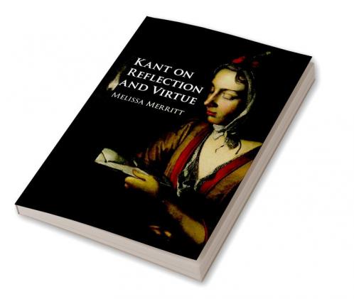 Kant on Reflection and Virtue