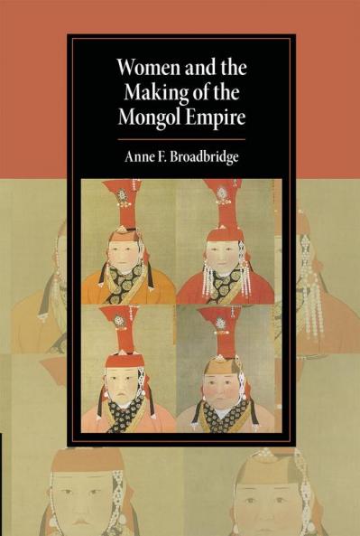 Women and the Making of the Mongol Empire