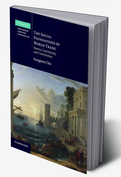 The Social Foundations of World Trade