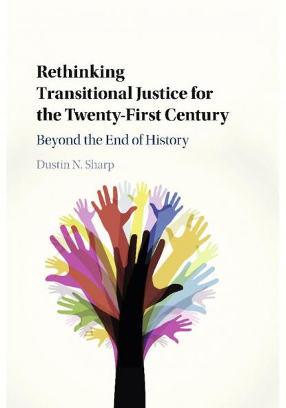 Rethinking Transitional Justice for the Twenty-First Century