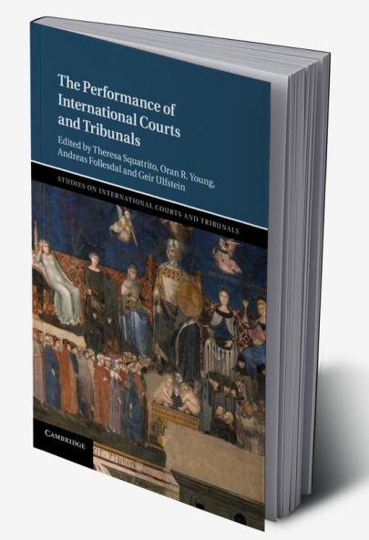 The Performance of International Courts and             Tribunals