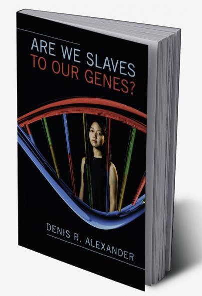 Are We Slaves to our Genes?