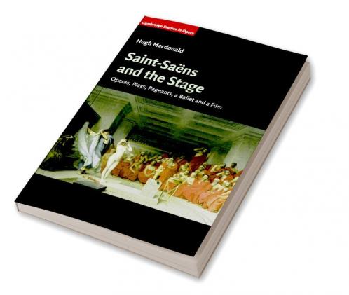 Saint-Saëns and the Stage