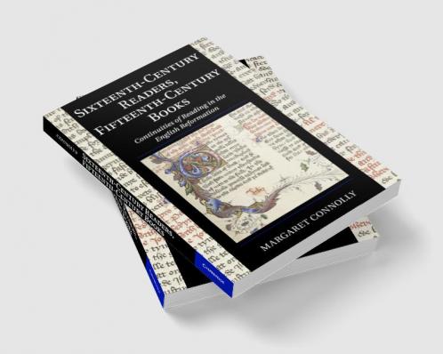 Sixteenth-Century Readers Fifteenth-Century Books