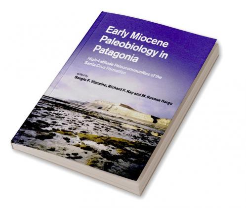Early Miocene Paleobiology in Patagonia